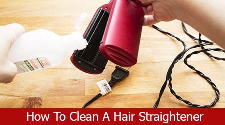 How To Clean A Hair Straightener